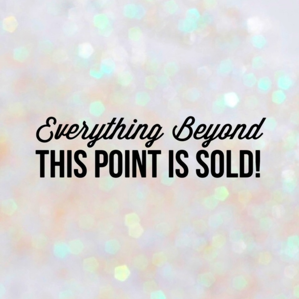 Everything beyond this point is sold